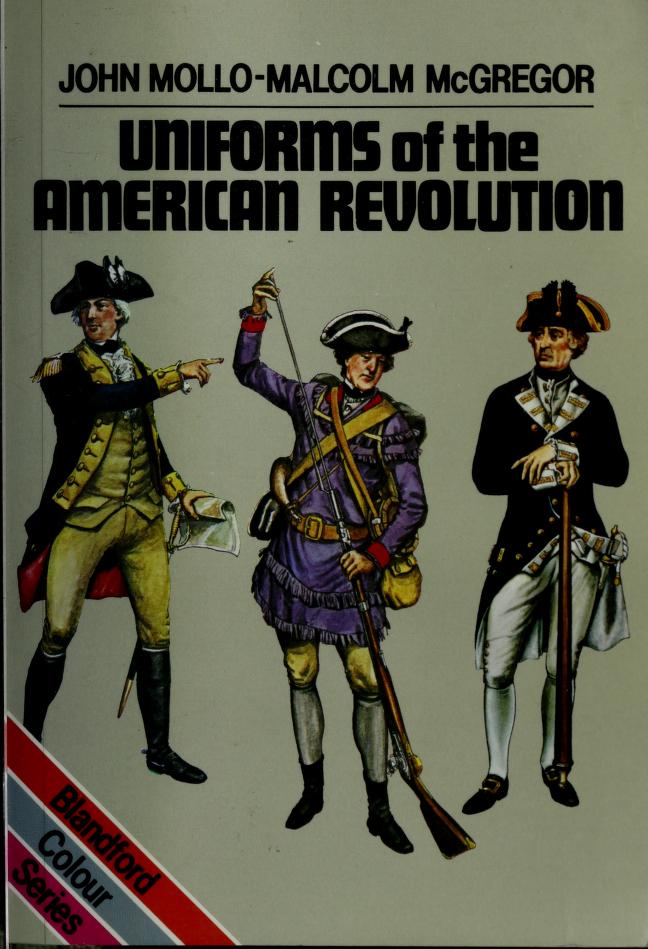 Uniforms of the American Revolution, 1775-1781 : Mollo, John : Free  Download, Borrow, and Streaming : Internet Archive